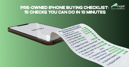 Pre-Owned iPhone Buying Checklist: 15 Checks You Can Do in 10 Minutes