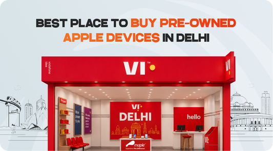 Best Place to Buy Pre-Owned Apple Devices in Delhi