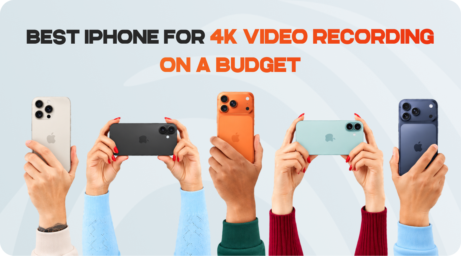 Best iPhone for 4K Video Recording on a Budget