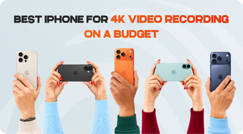 Best iPhone for 4K Video Recording on a Budget