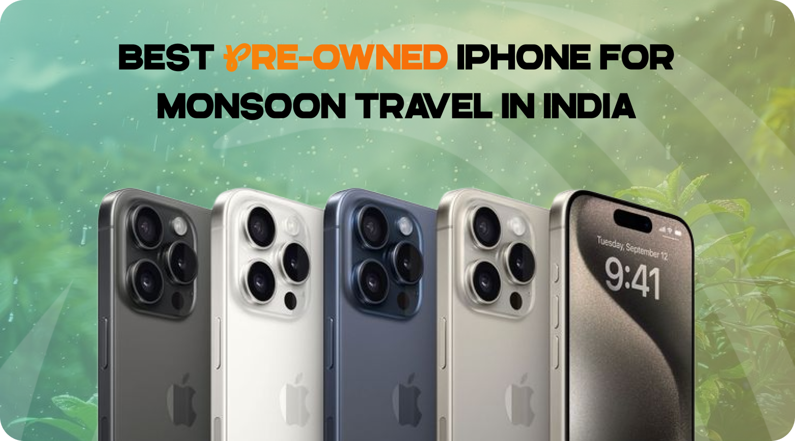 Best Pre-Owned iPhone for Monsoon Travel in India