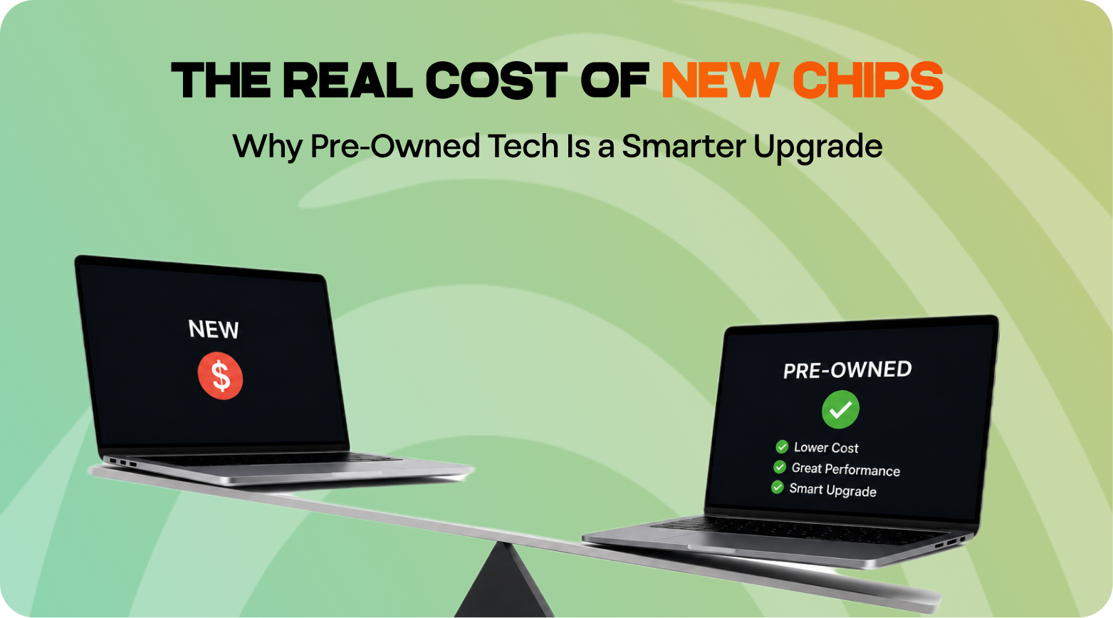 The Real Cost of New Chips: Why Pre-Owned Tech Is a Smarter Upgrade