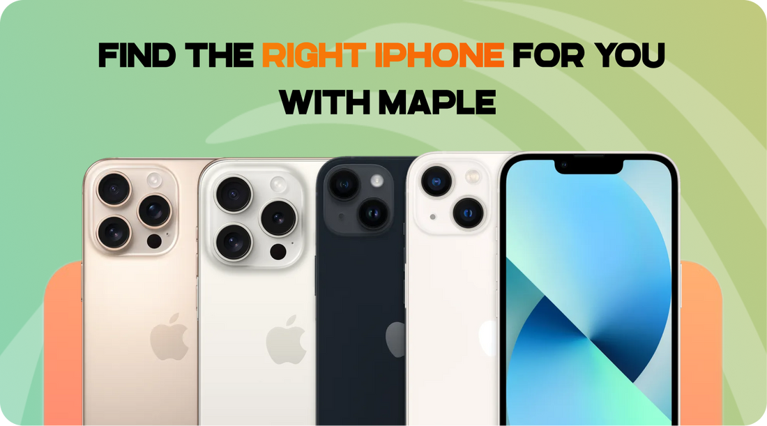 Find the Right iPhone for You With Maple
