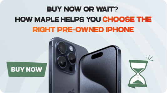 Buy now or wait for a pre-owned iPhone at Maple Store