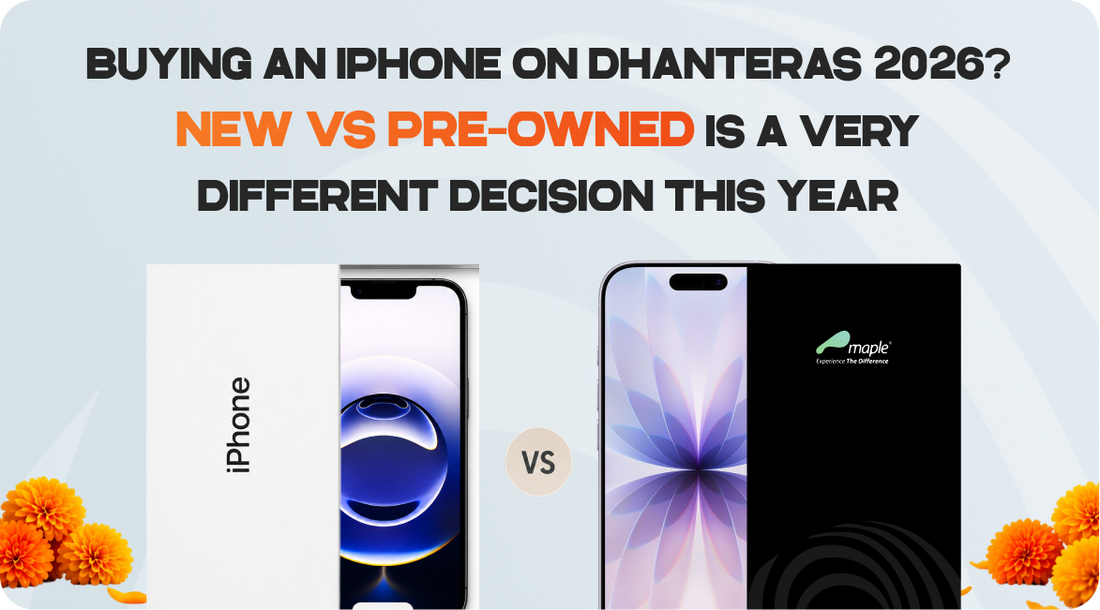 Buying an iPhone on Dhanteras 2026? New vs Pre-Owned Is a Very Different Decision This Year