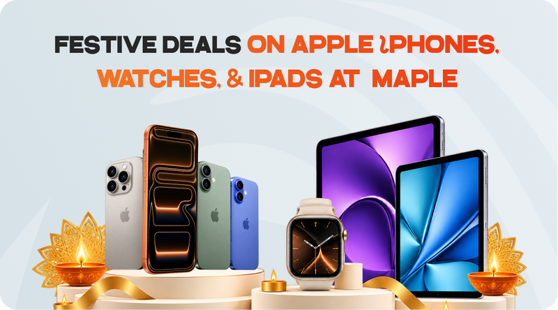 Festive Deals on Apple iPhones, Watches, & iPads at  Maple