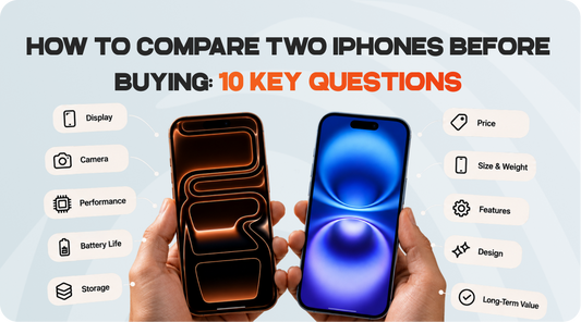 Compare Two iPhones Before Buying: 10 Questions