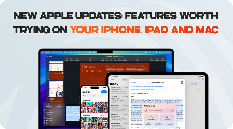 New Apple Updates: Features Worth Trying on Your iPhone, iPad and Mac