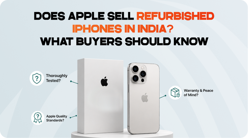 Does Apple Sell Refurbished iPhones in India? What Buyers Should Know