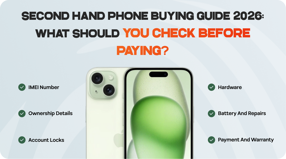 Second Hand Phone Buying Guide 2026: What Should You Check Before Paying?