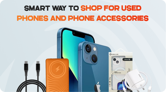 Smart Way to Shop for Used Phones and Phone Accessories