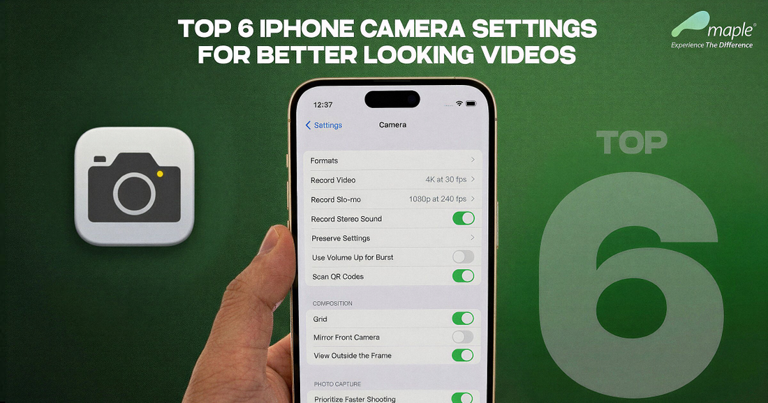 Top 6 iPhone Camera Settings for Better Looking Videos