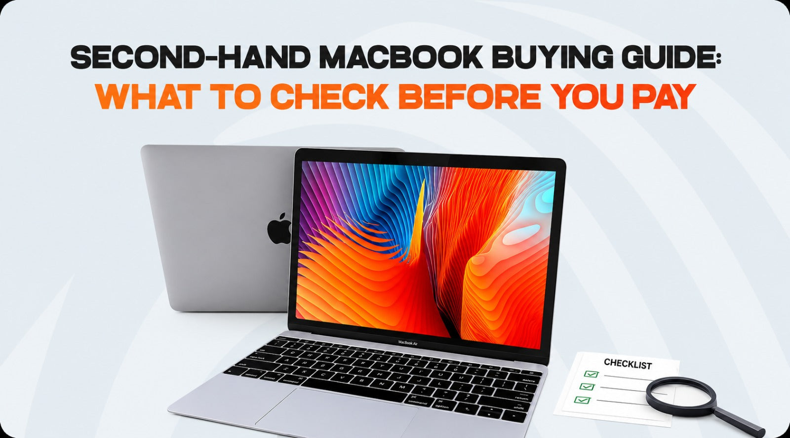 Second-Hand MacBook Buying Guide: What to Check Before You Pay