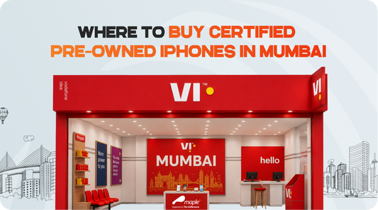 Where to Buy Certified Pre-Owned iPhones in Mumbai