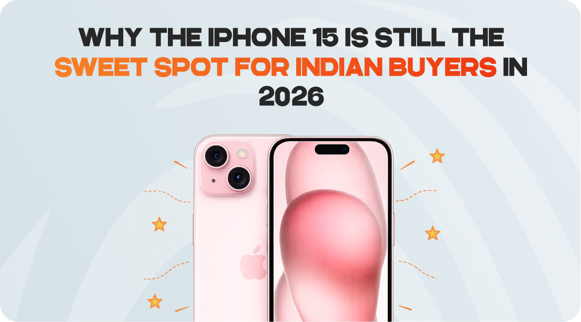 Why the iPhone 15 Is Still the Sweet Spot for Indian Buyers in 2026