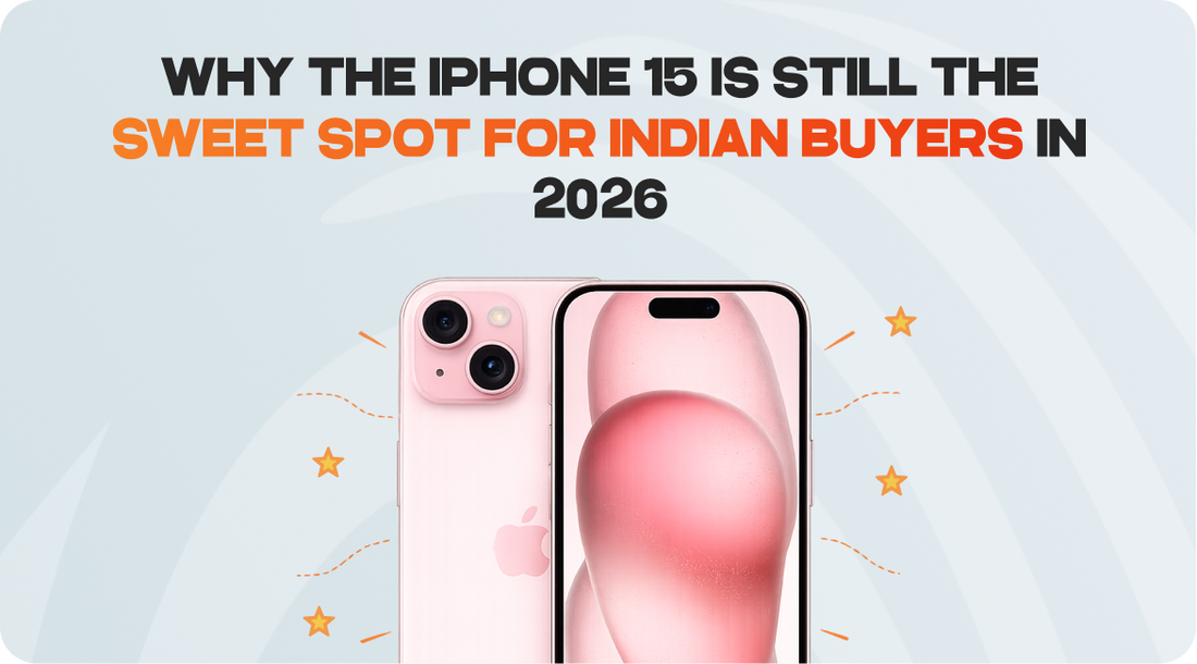 Why the iPhone 15 Is Still the Sweet Spot for Indian Buyers in 2026