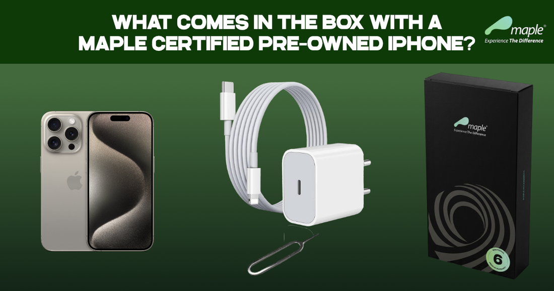What Comes in the Box with a Maple Certified Pre-Owned iPhone
