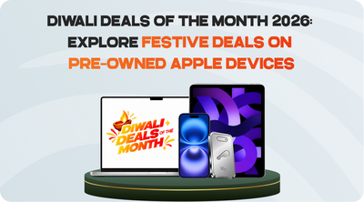 Diwali Deals Of The Month 2026: Explore Festive Deals on Pre-Owned Apple Devices