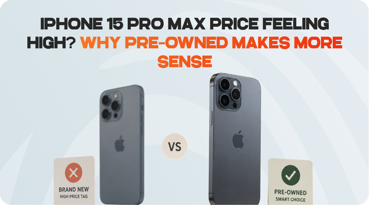 iPhone 15 Pro Max Price Feeling High? Why Pre-Owned Makes More Sense
