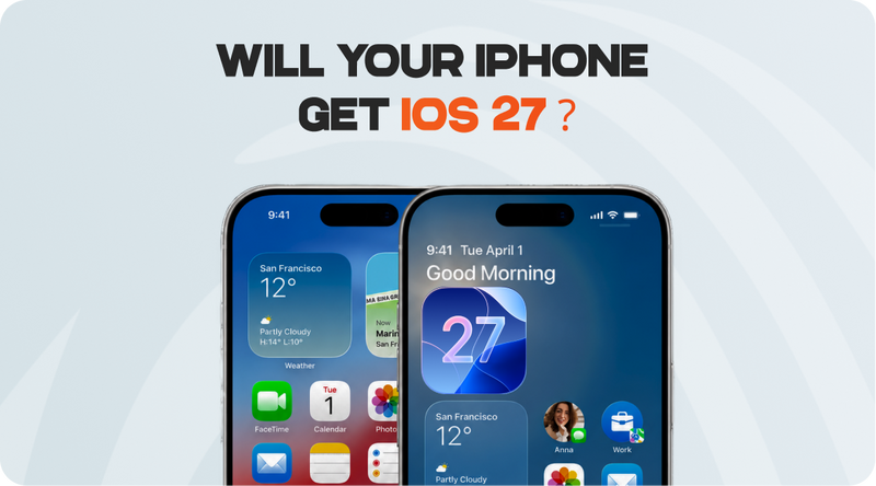 iOS 27 Supported iPhones: Full Compatibility & Feature List