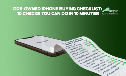 Pre-Owned iPhone Buying Checklist: 15 Checks You Can Do in 10 Minutes
