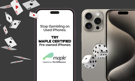 Stop Gambling on Used iPhones. Try Maple Certified pre-owned iPhones