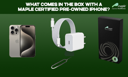What Comes in the Box with a Maple Certified Pre-Owned iPhone?